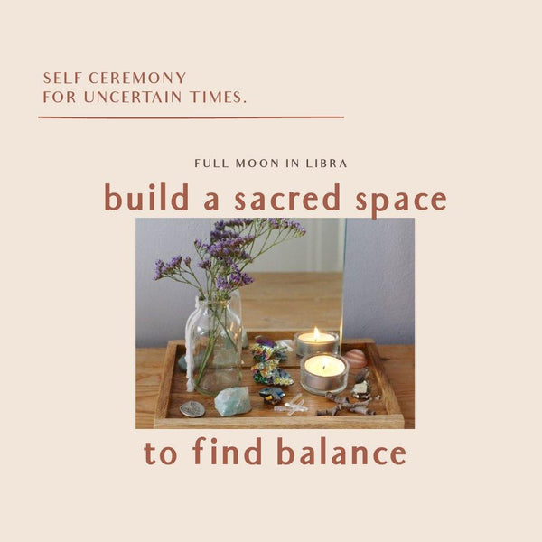Building a sacred space to find Balance / Self Ceremony for uncertain times. - Self Ceremony self care products, self care rituals, self care gifts, natural skincare, altar tools, self care and wellness, self care ideas 