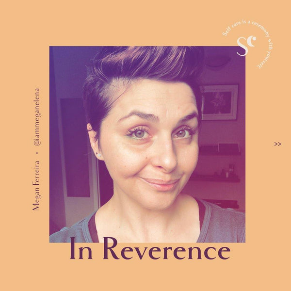 In Reverence / Megan Ferreira - Self Ceremony self care products, self care rituals, self care gifts, natural skincare, altar tools, self care and wellness, self care ideas 